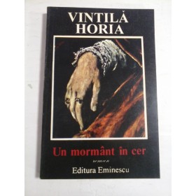 UN MORMANT IN CER - VINTILA HORIA